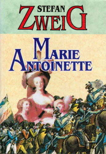 Stefan Zweig: Marie Antoinette antikvár