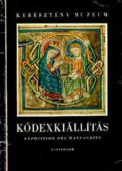 Kódexkiállítás-Az Esztergomi Főszékesegyházi Könyvtár anyagából antikvár