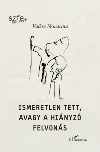 Novarina, Valere: Ismeretlen tett, avagy a hiányzó felvonás könyv