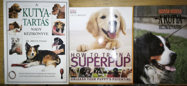 Szinák-Veress, Gwen Bailey, Dr. Bruce Fogle: 2db kutyákkal kapcsolatos kézikönyv + ajándék angol nyelvű mű (összesen 3db mű) - A kutyatartás nagy kézikönyve, A kutya hétköznapjai + How to train a Superpup antikvár