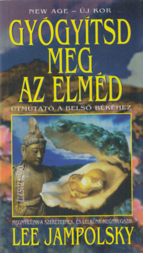 Lee Jampolsky: Gyógyítsd meg az elméd (Útmutató a belső békéhez) antikvár