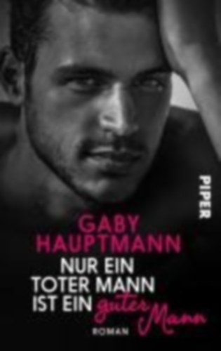 Hauptmann, Gaby: Nur ein toter Mann ist ein guter Mann idegen