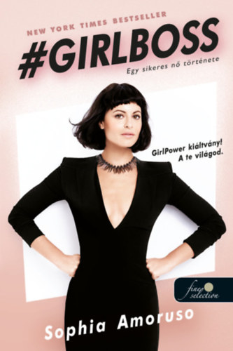 Sophia Amoruso: Girlboss - Egy sikeres nő története antikvár