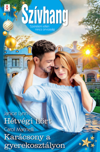 Carol Marinelli - Janice Lynn: Szívhang 744.-745. - Hétvégi flört; Karácsony a gyerekosztályon e-Könyv
