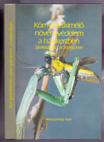 dr. Seprős Imre (szerk.): Környezetkímélő növényvédelem a házikertben (83 ábrával) antikvár