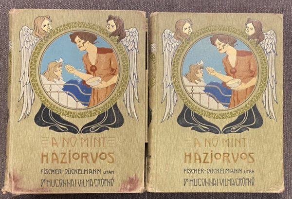 Fischer-Dückelmann Anna dr.; Hugonnai Vilma grófnő dr.: A nő mint háziorvos I-II. antikvár