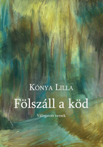 Kónya Lilla: Fölszáll a köd antikvár