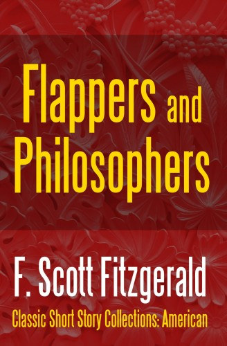 Francis Scott Fitzgerald: Flappers and Philosophers e-Könyv