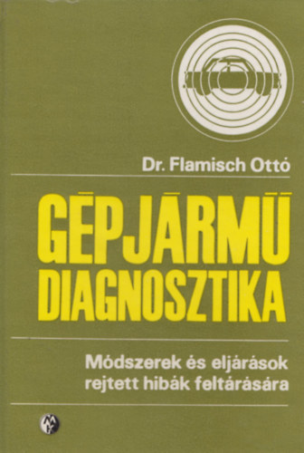 Dr. Flamisch Ottó: Gépjárműdiagnosztika antikvár