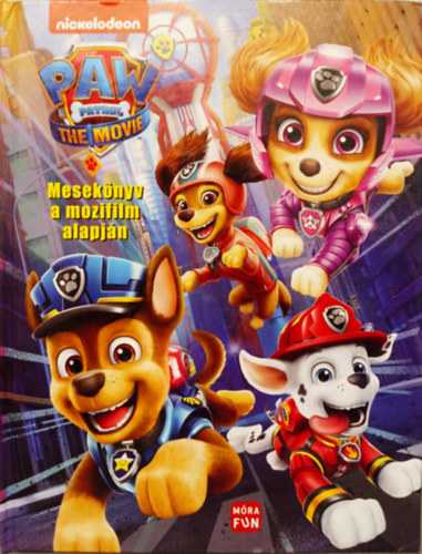 Magyari Andrea fordító: Paw patrol the movie - mesekönyv a mozifilm alapján antikvár