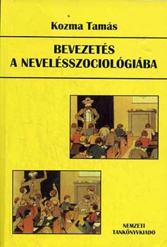 Kozma Tamás: Bevezetés a nevelésszociológiába antikvár