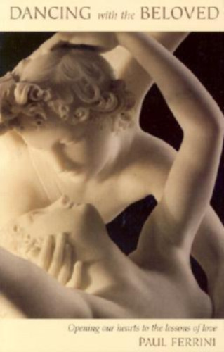 Paul Ferrini: Dancing With the Beloved: Opening Our Hearts to the Lessons of Love antikvár