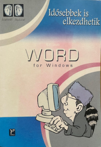 Ila László: Word for Windows (idősebbek is elkezdhetik) antikvár