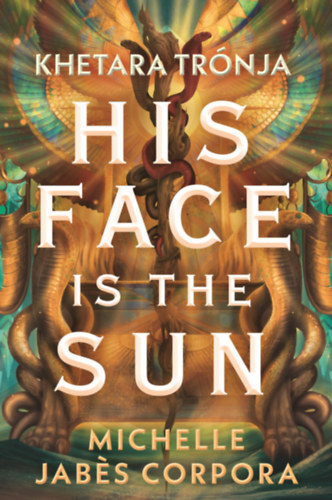 Michelle Jabes Corpora: His face is the sun - Khetara trónja könyv