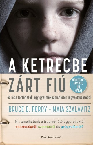Bruce D. Perry - Maia Szalavitz: A ketrecbe zárt fiú e-Könyv