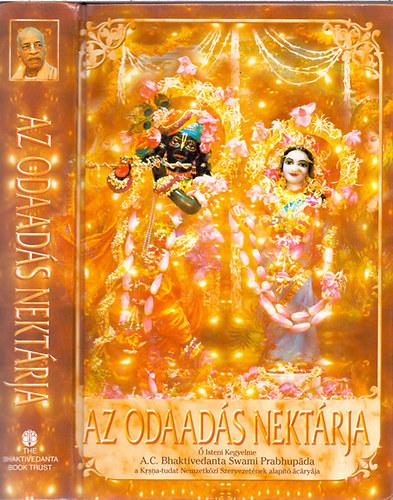 A. C. Bhaktivedanta Swami Prabhupáda: Az odaadás nektárja A BHAKTI-YOGA TELJES TUDOMÁNYA antikvár