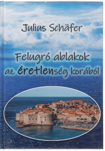 Julius Schafer: Felugró ablakok az éretlenség korából antikvár