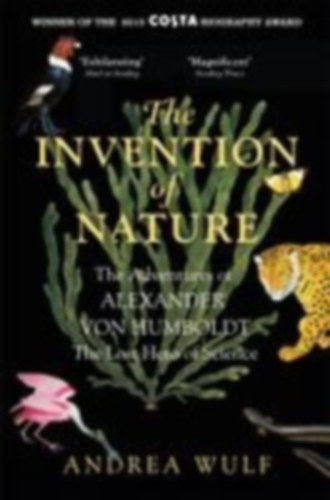 Wulf, Andrea: The Invention of Nature idegen