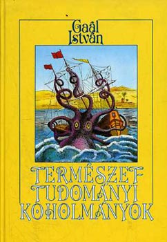 Gaál István: Amit rosszul tudunk-Természettudományi koholmányok és balítéletek antikvár