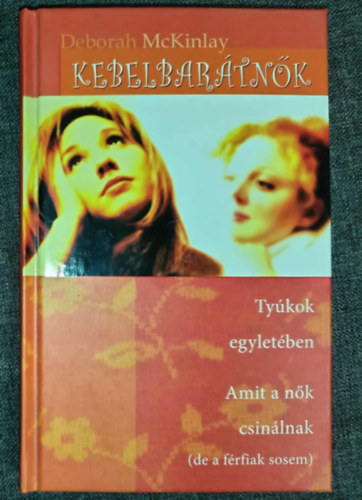 Deborah McKinlay, Körmendi Ágnes (ford.): Kebelbarátnők - Tyúkok egyletében, Amit a nők csinálnak (de a férfiak sosem) antikvár