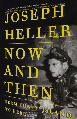 Joseph Heller: Now and Then - from Coney Island to here antikvár