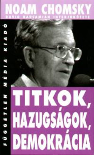 Noam Chomsky: Titkok, hazugságok, demokrácia antikvár