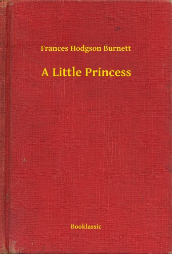 Frances Hodgson Burnett: A Little Princess e-Könyv
