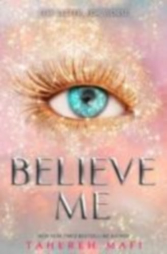 Mafi, Tahereh: Believe Me idegen