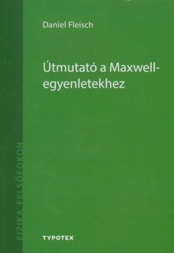 Fleisch, Daniel: Útmutató a Maxwell-egyenletekhez könyv