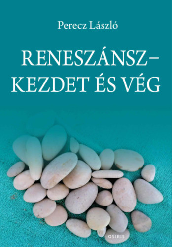 Perecz László: Reneszánsz - Kezdet és vég antikvár