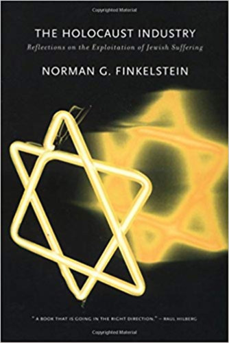Norman G. Finkelstein: The Holocaust Industry: Reflections on the Exploitation of Jewish Suffering antikvár