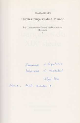 Mária Illyés: Ceuvres francaises du XIXe Siécle - Les collections du Musée des Beaux-Arts Budapest 4 - Dedikált antikvár