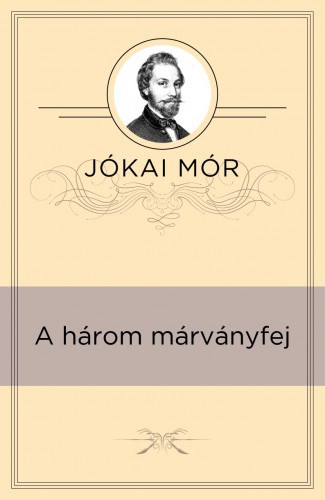 A három márványfej – Jókai Mór