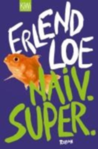 Loe, Erlend: Naiv. Super idegen
