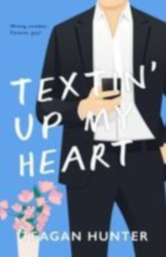 Hunter, Teagan: Textin' Up My Heart (Special Edition) idegen