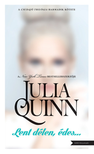 Lent délen, édes… – Julia Quinn