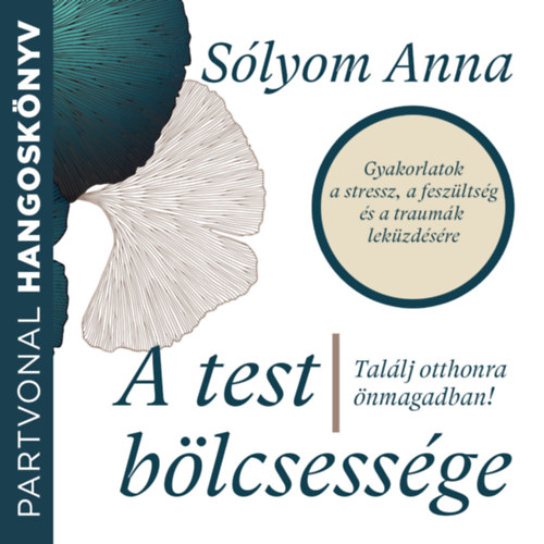 Sólyom Anna: A test bölcsessége e-hangos