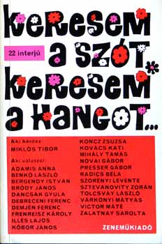 Miklós Tibor, Takács Ágnes (szerk.): Keresem ​a szót, keresem a hangot… (22 interjú) antikvár