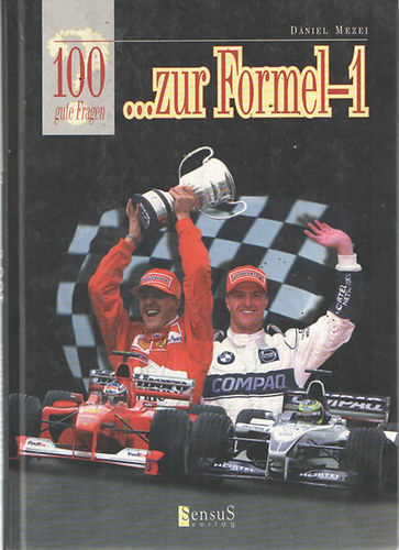 Dániel Mezei: 100 gute fragen zur Formel-1 antikvár