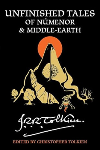 J. R. R. Tolkien: Unfinished Tales of Númenor and Middle-Earth antikvár