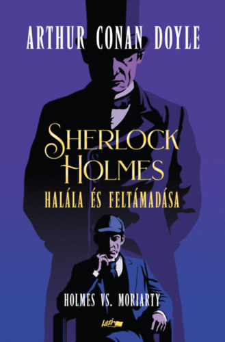 Arthur Conan Doyle: Sherlock Holmes halála és feltámadása könyv
