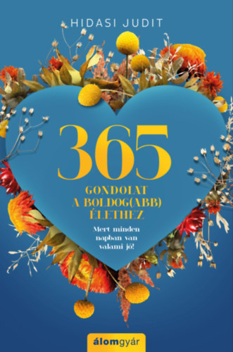 Hidasi Judit: 365 gondolat a boldog(abb) élethez e-Könyv