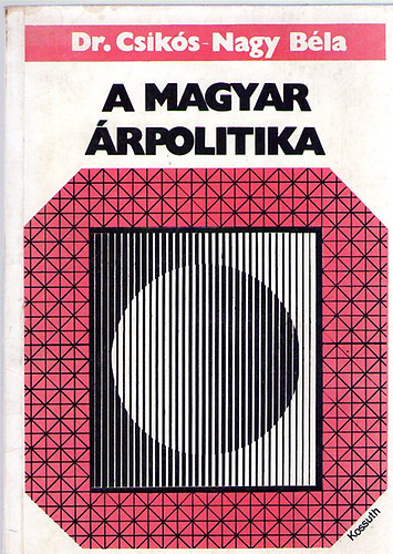 Csikós-Nagy Béla: A magyar árpolitika antikvár