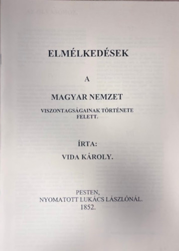 Vida Károly: Elmélkedések a magyar nemzet viszontagságinak története felett (hasonmás kiadás) antikvár