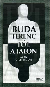 Buda Ferenc: Túl a falon - Az én ötvenhatom antikvár