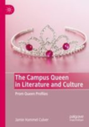 Hammel Culver, Jamie: The Campus Queen in Literature and Culture idegen