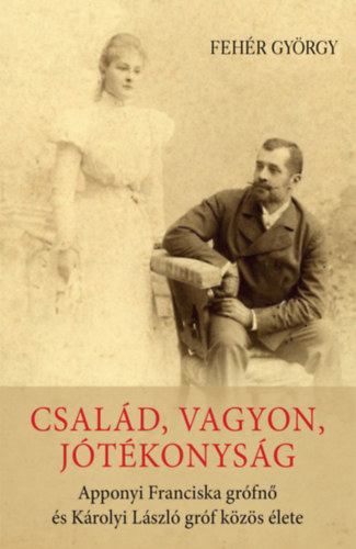Dr. Fehér György: Család, vagyon, jótékonyság könyv