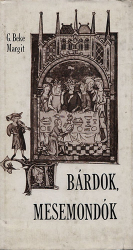 G. Beke Margit: Bárdok, mesemondók antikvár
