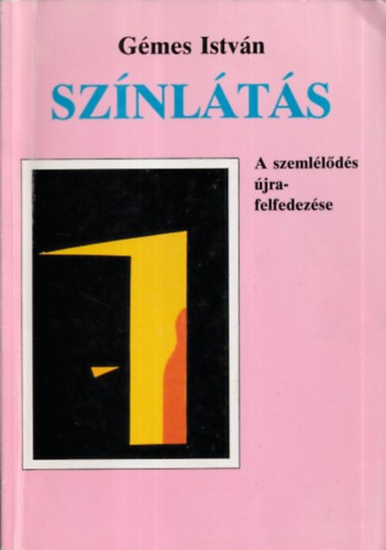 Gémes István: Színlátás - A szemlélődés újrafelfedezése antikvár