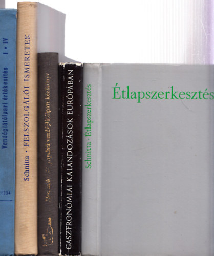 Schnitta Sámuel, Marencich Ottó: 5db.gasztronómiával kapcsolatos kötet: Étlapszerkesztés + Gasztronómiai kalandozások Európában + Négynyelvű vendéglátóipari kézikönyv + Felszolgálói ismeretek + Vendéglátóipari értékesítés antikvár